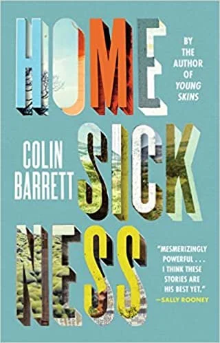   New Book of the Week (August 1, 2022)     Homesickness    by Colin Barrett  One of the challenges for a writer of short stories is to resist the tidiness that their compact form seems to demand, and evoke the full messiness of life while still tell