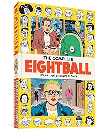   New Paperback of the Week (November 14, 2022)     The Complete Eightball 1-18    by Daniel Clowes  Welcome to my 1990s, which you can now purchase in a single package for $49.95. I came to  Eightball  midway through its run, walking down to Fallout
