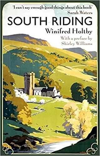    South Riding    by Winifred Holtby  Here’s the pitch: a soap opera about local government with hints of  Middlemarch  and  Peyton Place . Well. You’d forgive a publisher for taking a pass, but this 1937 novel was an instant bestseller, adapted for