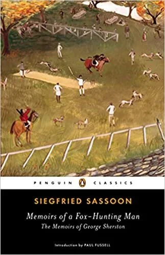    Memoirs of a Fox-Hunting Man  (Memoirs of George Sherston #1)   by Siegfried Sassoon 