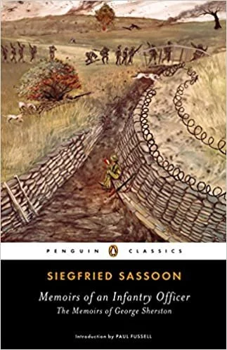    Memoirs of an Infantry Officer  (Memoirs of George Sherston #2)   by Siegfried Sassoon 