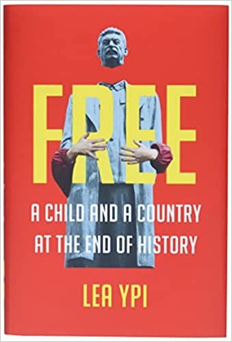    Free: A Child and a Country at the End of History    by Lea Ypi 