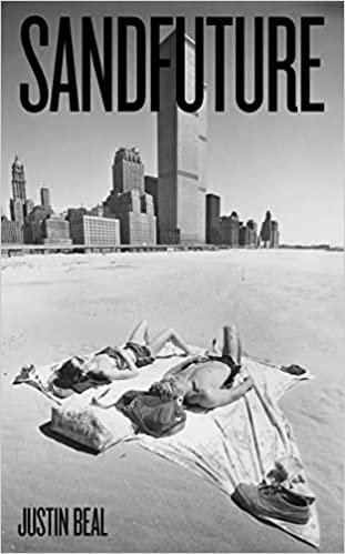    Sandfuture    by Justin Beal  I picked up this book (at New York's McNally Jackson bookstore) because it didn't look like anything else on the shelf, and inside it doesn't read like anything else either. Mostly, it's a biography of the Seattle-bor