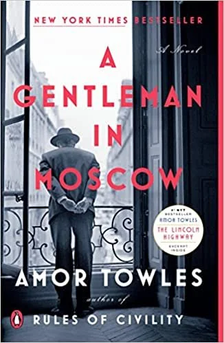    A Gentleman in Moscow    by Amor Towles 