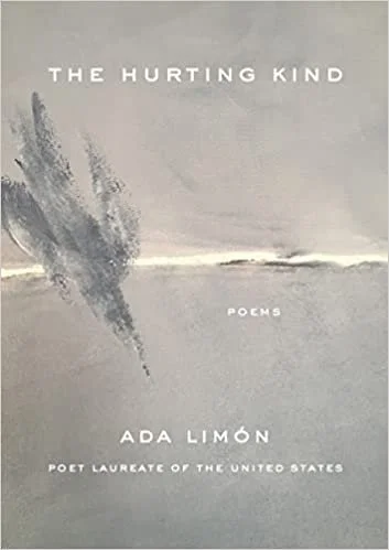    The Hurting Kind: Poems    by Ada Limon 