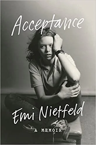    Acceptance: A Memoir    by Emi Nietfeld 
