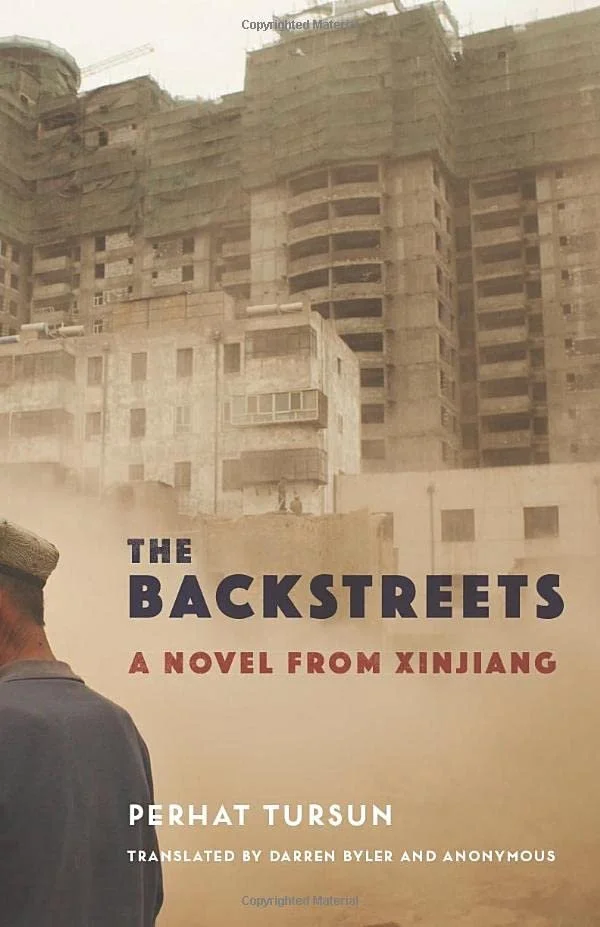    The Backstreets: A Novel from Xinjiang    by Perhat Tucson 