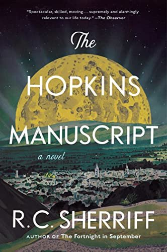   Old Book of the Week (January 16, 2023)     The Hopkins Manuscript    by R.C. Sherriff  I’m fine with all sorts of grim reading material but apocalypse stories are just TOO stressful. That said, if it’s set in an English village and written by the 