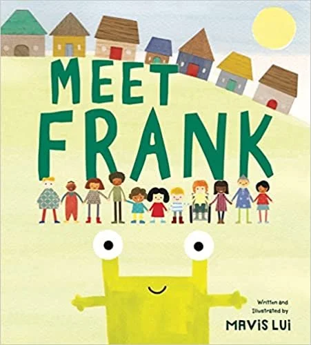   Kids Book of the Week (April 24, 2023)    Phinney by Post Kids Book #88     Meet Frank    by Mavis Lui  On Frank's home planet of Xob, everybody looks the same: green and boxy. So he sets out to find something different and ends up on a planet full