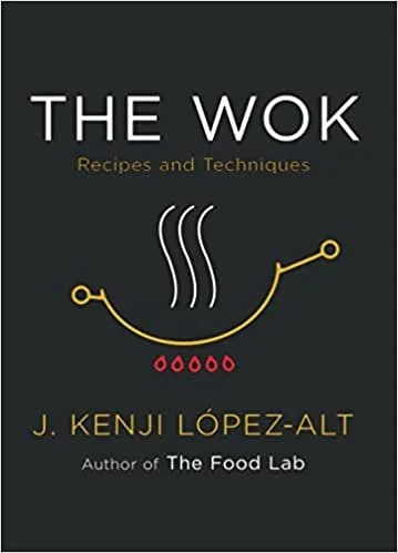 The Wok (signed by Kenji López-Alt)