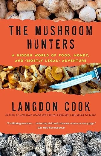 The Mushroom Hunters (signed by Langdon Cook)