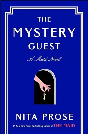    The Mystery Guest    by Nita Prose  Fans of Nita Prose’s delightful debut novel  The Maid  have had to wait almost two years for a sequel, but I’m happy to report it was worth the wait. Molly Gray is now Head Maid at the high-end Regency Grand Hot