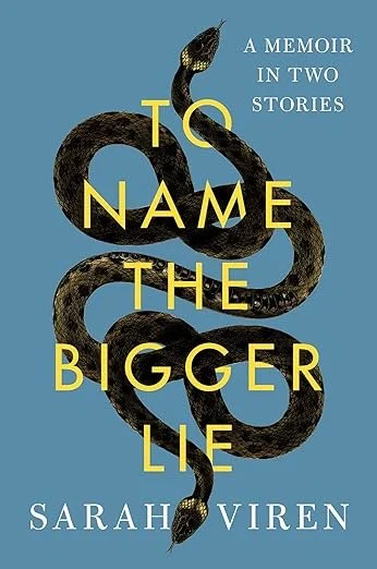    To Name the Bigger Lie: A Memoir in Two Stories    by Sarah Viren 