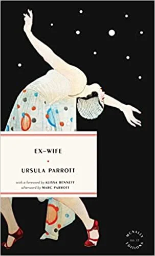    Ex-Wife    by Ursula Parrott  I’m discovering that, even more than historical fiction, I love reading stories written during the particular era in which they are set. The combination of the author’s first-hand knowledge and the reader’s hindsight 