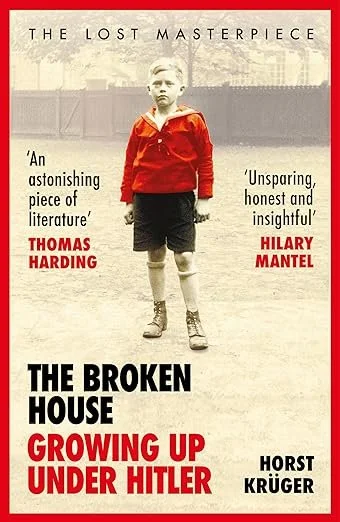    The Broken House: Growing Up Under Hitler    by Horst Krüger 