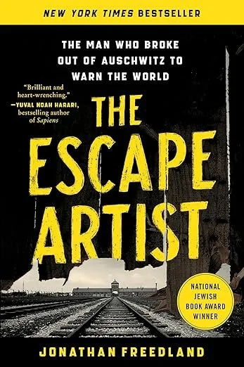    The Escape Artist: The Man Who Broke Out of Auschwitz to Warn the World    by Jonathan Freedland 
