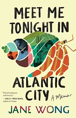    Meet Me Tonight in Atlantic City    by Jane Wong  Jane Wong grew up in her family's Chinese restaurant in New Jersey (until her father's gambling obsession drove it into failure); now she's a poet and professor at Western Washington in Bellingham.