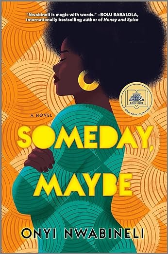    Someday, Maybe    by Onyi Nwabineli 