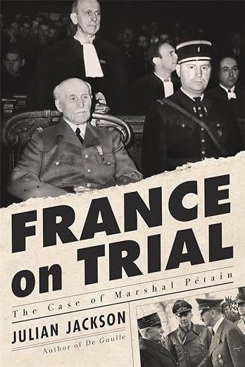    France on Trial: The Case of Marshal Petain    by Julian Jackson 