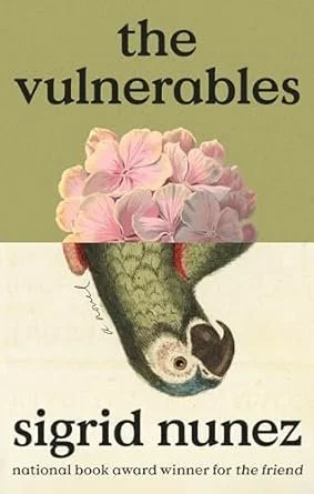    The Vulnerables    by Sigrid Nunez 