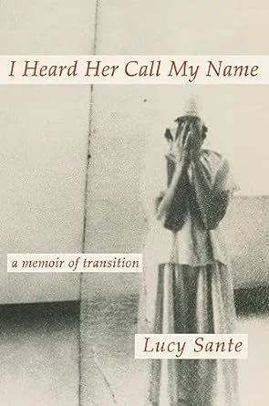   New Book of the Week (April 1, 2024)     I Heard Her Call My Name: A Memoir of Transition    by Lucy Sante  About three years ago, Sante, a writer in her mid-60s known until then as Luc, sent to a few dozen close friends a piece of writing titled "