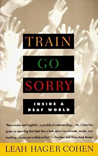   Old Book of the Week (May 27, 2024)    Phinney by Post Book #113     Train Go Sorry: Inside a Deaf World    by Leah Hager Cohen  This is a book about the human hunger for communication: the joy when it can fully take place, the frustration when it'