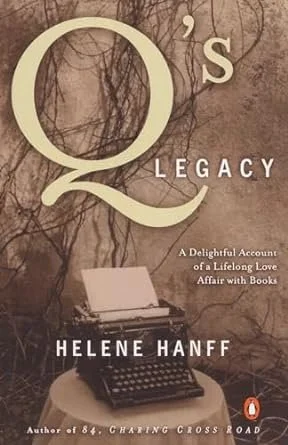    Q's Legacy    by Helene Hanff 