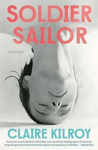   New Book of the Week (June 10, 2024)    Soldier Sailor   by Claire Kilroy For every mother everywhere, this book is a primal scream of new motherhood. The schizophrenic nature of those early days—when you're bursting with love for this little creat