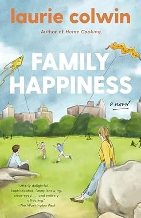    Family Happiness    by Laurie Colwin 