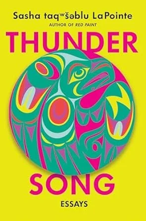    Thunder Song: Essays    by Sasha LaPointe 
