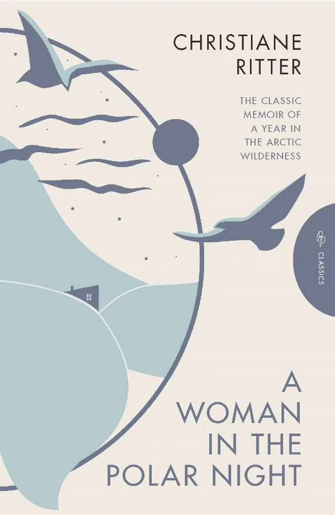    A Woman in the Polar Night    by Christiane Ritter, translated by Jane Degras  In 1933, Christiane Ritter, an Austrian artist, told her husband, who had spent the last few years living off the land on the remote Arctic island of Spitsbergen, that 