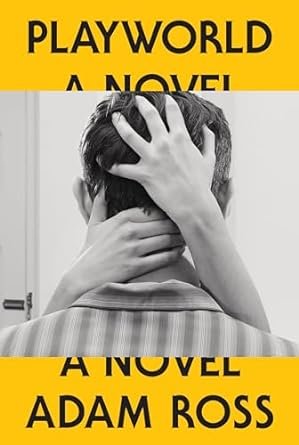  New Book of the Week (April 21, 2025)     Playworld    by Adam Ross  The biographical fallacy—the assumption that fiction comes directly from the author's own life—is full of dangers, but nevertheless I was not at all surprised to learn that Adam R