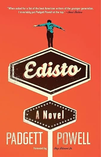   Old Book of the Week (June 17, 2025)    Phinney by Post Book #126     Edisto    by Padgett Powell  Some writers have such fun with our shared language—stretching it, wandering down its more neglected byways, reveling in its regionalisms—that it mak