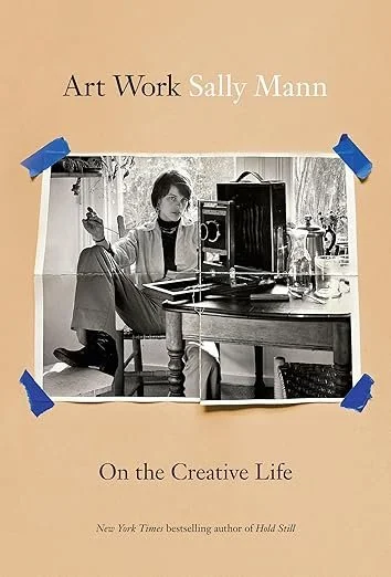   New Book of the Week (September 30, 2025)     Art Work: On the Creative Life    by Sally Mann  There's something about the particular eloquence of Sally Mann's photographs—their locality, their intimacy, and the sense you get of her as not merely a