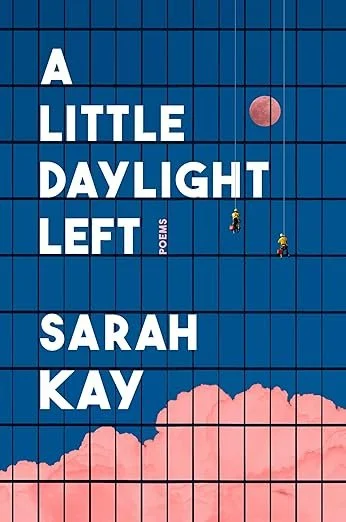    A Little Daylight Left    by Sarah Kay 