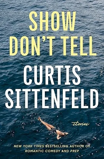    Show Don’t Tell    by Curtis Sittenfeld 
