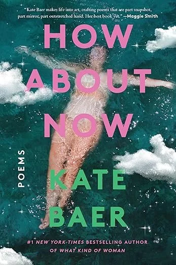    How About Now    by Kate Baer 