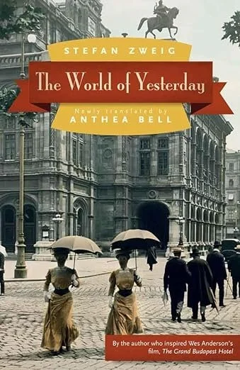    The World of Yesterday    by Stefan Zweig 