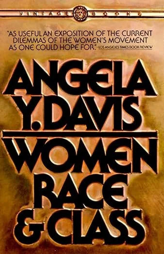    Women, Race, and Class    by Angela Davis 
