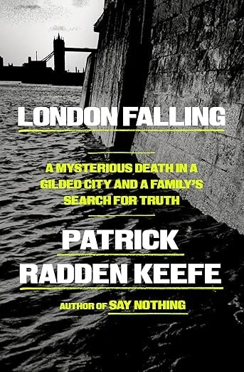   New Book of the Week (April 6, 2026)     London Falling: A Mysterious Death in a Gilded City and a Family's Search for Truth    by Patrick Radden Keefe  Keefe's previous bestsellers— Say Nothing , which told the story of the Troubles in Northern Ir
