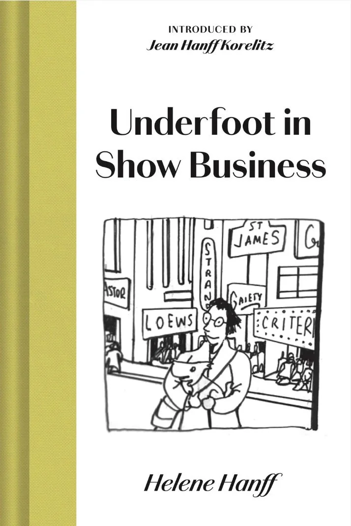   Old Book of the Week (April 6, 2026)     Underfoot in Show Business    by Helene Hanff  I'm thrilled that one of my favorite books,  Underfoot in Show Business , is back in print, bringing Helene Hanff's scrappy memoir to a new audience. Before she