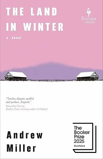   New Book of the Week (May 4, 2026)     The Land in Winter    by Andrew Miller  As Liz, who loved this book too—it was her  second -favorite Booker nominee last year—said to me before I read it, it's not doing anything that hasn't been done before, 