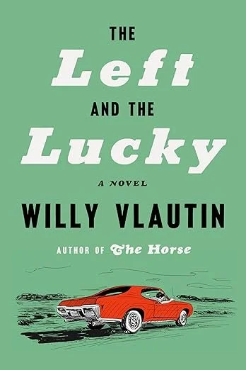   New Book of the Week (May 25, 2026)     The Left and the Lucky    by Willy Vlautin  Russell is eight years old: small, stubborn, resourceful, and a flirt with waitresses five times his age. He's also so terrified of his cruel older brother that he 