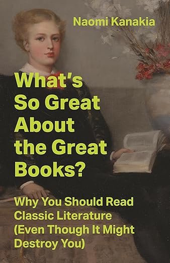   New Book of the Week (June 8, 2026)     What's So Great About the Great Books?    by Naomi Kanakia  Kanakia has quickly drawn many readers to  her newslet  ter—me include d—with two rare skills: an ability to consume vast quantities of literature (