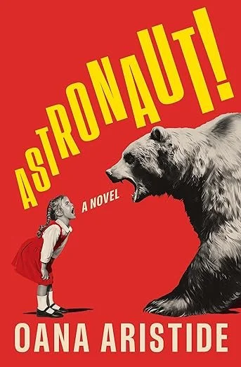   New Book of the Week (July 27, 2026)     Astronaut!    by Oana Aristide  Once upon a time—1989, to be exact—there was a girl who loved colors and who couldn't seem to stop telling the truth in a town where almost everyone wished she would just stay