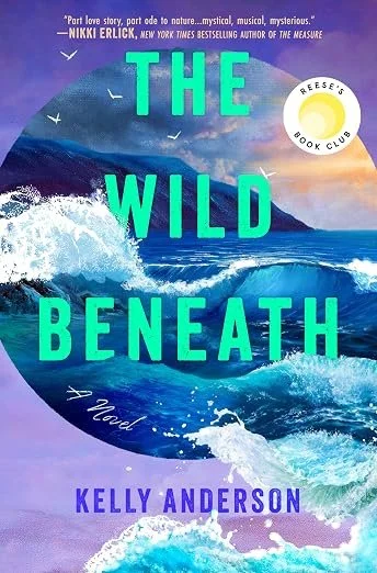   New Book of the Week (August 10, 2026)     The WIld Beneath    by Kelly Anderson   The Wild Beneath  is an epic love story as well as a love letter to the ocean: its danger, mystery, and beauty. In the aftermath of a Pacific Northwest tsunami, Anni