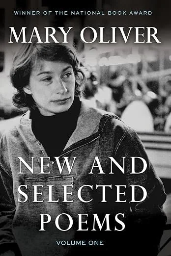   Old Book of the Week (August 10, 2026)     New and Selected Poems, Vol. 1    by Mary Oliver   “One morning/the fox came down the hill, glittering and confident,/and didn’t see me—and I thought:/so this is the world./I’m not in it./It is beautiful.”