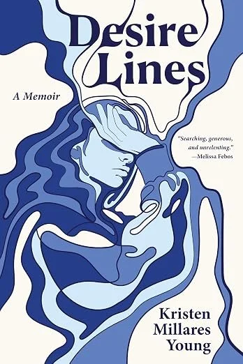 Kristen Millares Young, Desire Lines: A Memoir