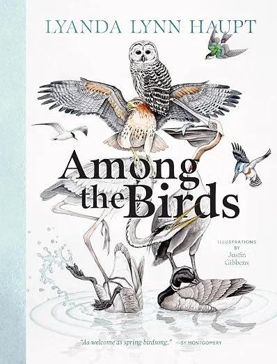 Lyanda Lynn Haupt, Among the Birds: Field Notes from Cascadia