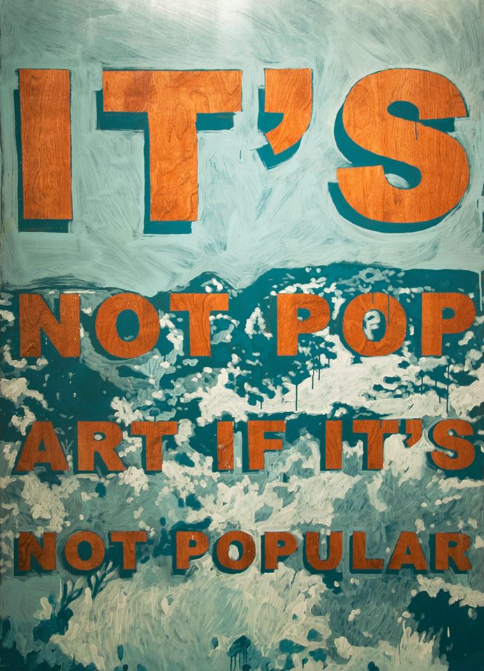 It's Not Pop Art If It's Not Popular 